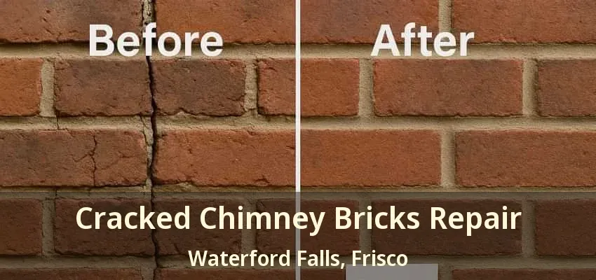Cracked Chimney Bricks Repair Waterford Falls, Frisco - TX
