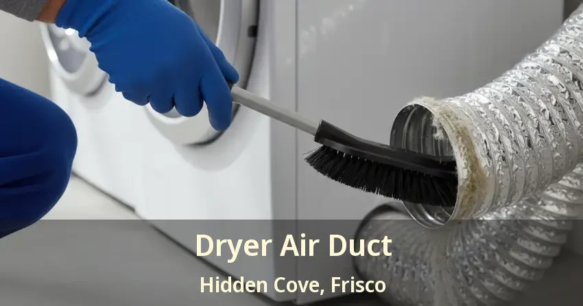 Dryer Air Duct Hidden Cove, Frisco - TX
