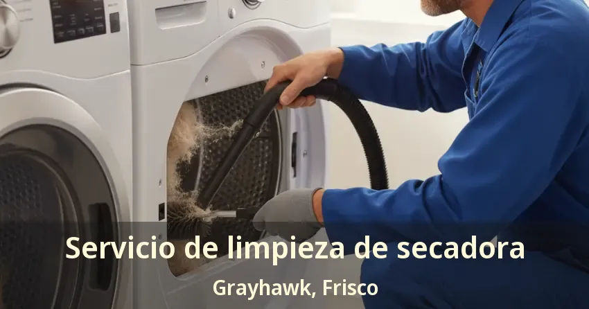 Servicio de limpieza de secadora Grayhawk, Frisco - TX Servicio de limpieza de secadora Grayhawk, Frisco - TX