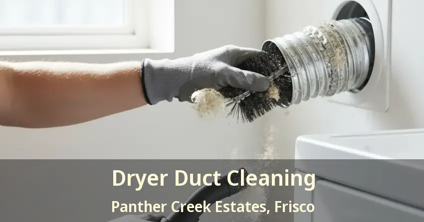 Dryer Duct Cleaning Panther Creek Estates, Frisco - TX