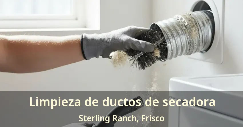 Limpieza de ductos de secadora Sterling Ranch, Frisco - TX Limpieza de ductos de secadora Sterling Ranch, Frisco - TX