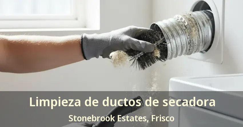 Limpieza de ductos de secadora Stonebrook Estates, Frisco - TX