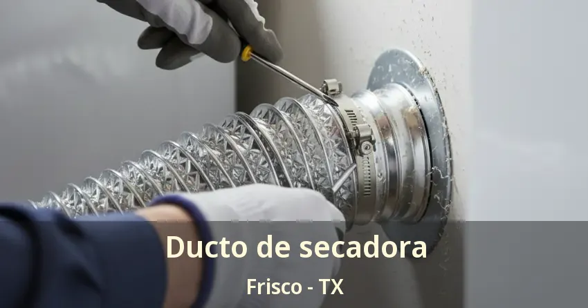 Ducto de secadora Frisco - TX Ducto de secadora Frisco - TX