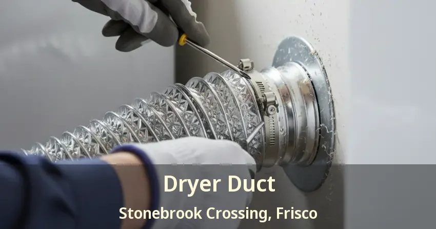 Dryer Duct Stonebrook Crossing, Frisco - TX