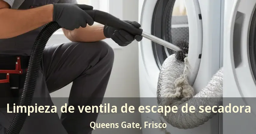 Limpieza de ventila de escape de secadora Queens Gate, Frisco - TX