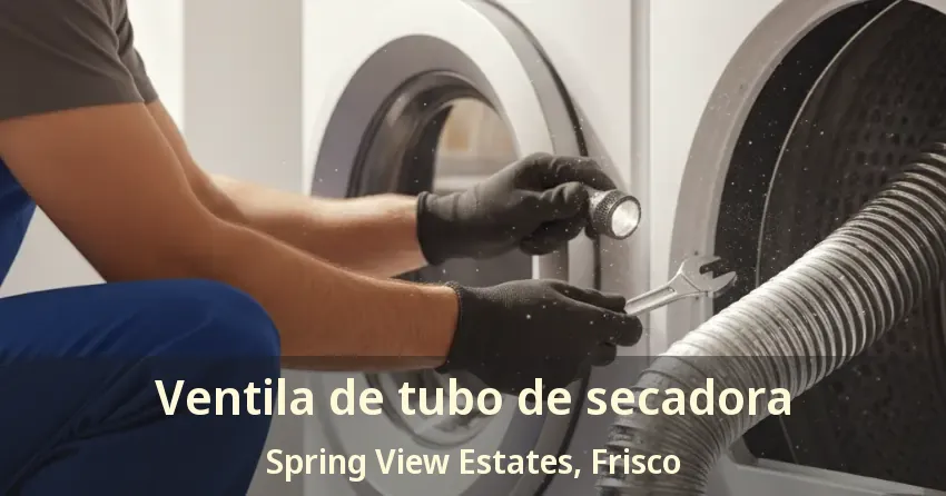 Ventila de tubo de secadora Spring View Estates, Frisco - TX