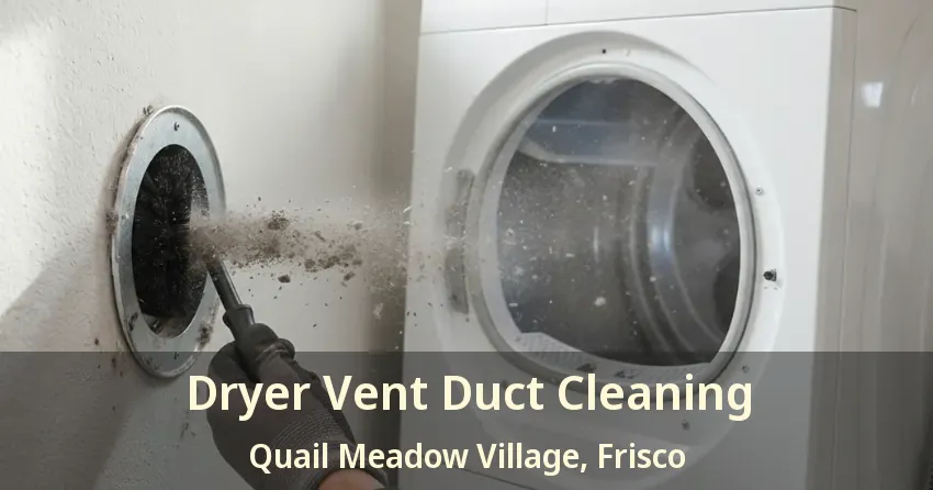 Dryer Vent Duct Cleaning Quail Meadow Village, Frisco - TX