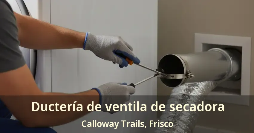 Ductería de ventila de secadora Calloway Trails, Frisco - TX