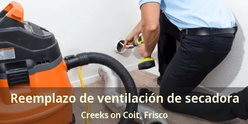 Reemplazo de ventilación de secadora Creeks on Coit, Frisco - TX