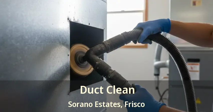 Duct Clean Sorano Estates, Frisco - TX
