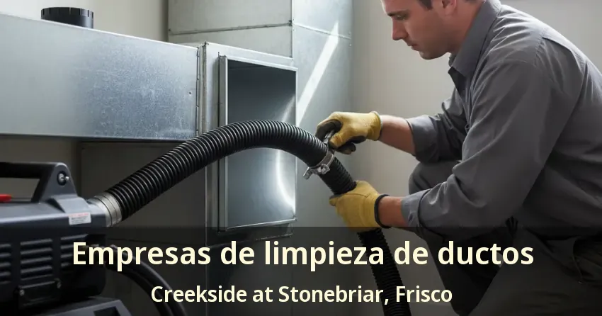 Empresas de limpieza de ductos Creekside at Stonebriar, Frisco - TX