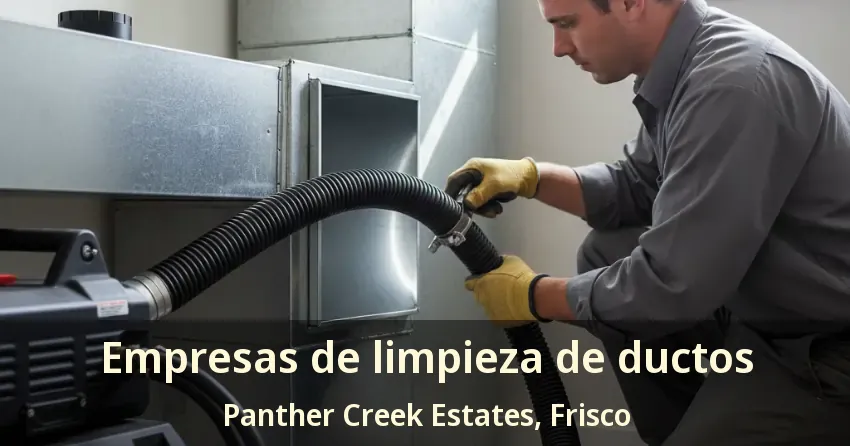 Empresas de limpieza de ductos Panther Creek Estates, Frisco - TX Empresas de limpieza de ductos Panther Creek Estates, Frisco - TX
