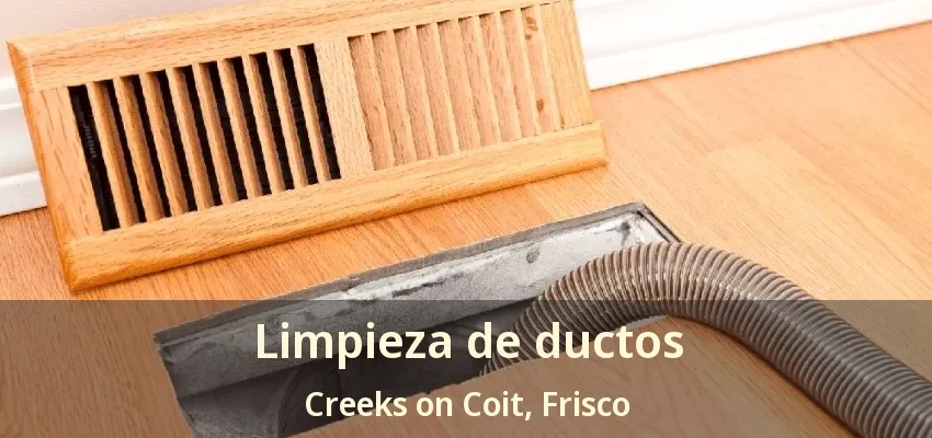 Limpieza de ductos Creeks on Coit, Frisco - TX
