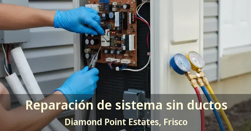 Reparación de sistema sin ductos Diamond Point Estates, Frisco - TX Reparación de sistema sin ductos Diamond Point Estates, Frisco - TX