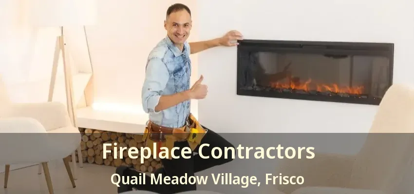 Fireplace Contractors Quail Meadow Village, Frisco - TX