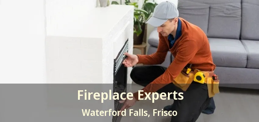 Fireplace Experts Waterford Falls, Frisco - TX