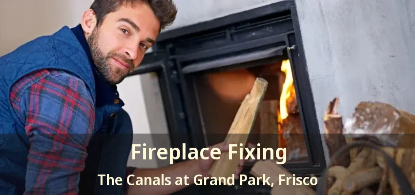 Fireplace Fixing The Canals at Grand Park, Frisco - TX