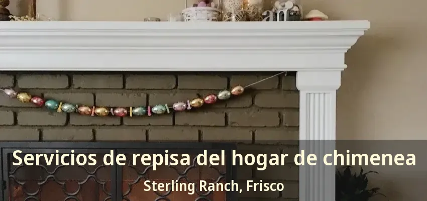 Servicios de repisa del hogar de chimenea Sterling Ranch, Frisco - TX Servicios de repisa del hogar de chimenea Sterling Ranch, Frisco - TX
