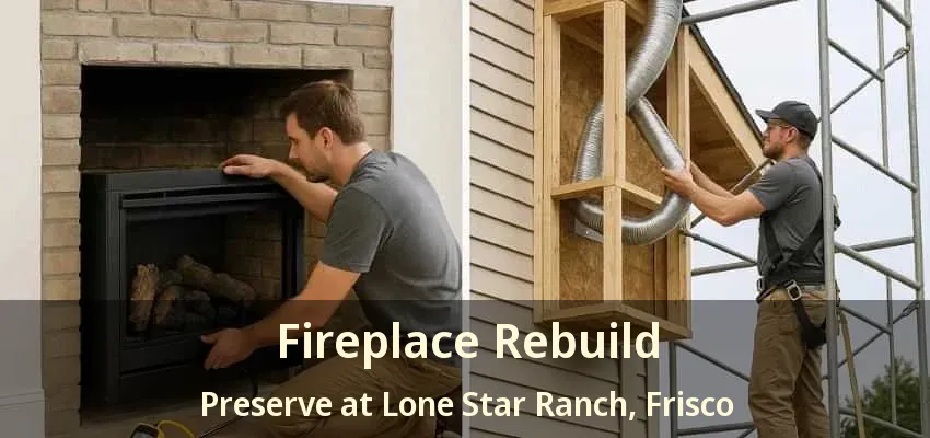 Fireplace Rebuild Preserve at Lone Star Ranch, Frisco - TX