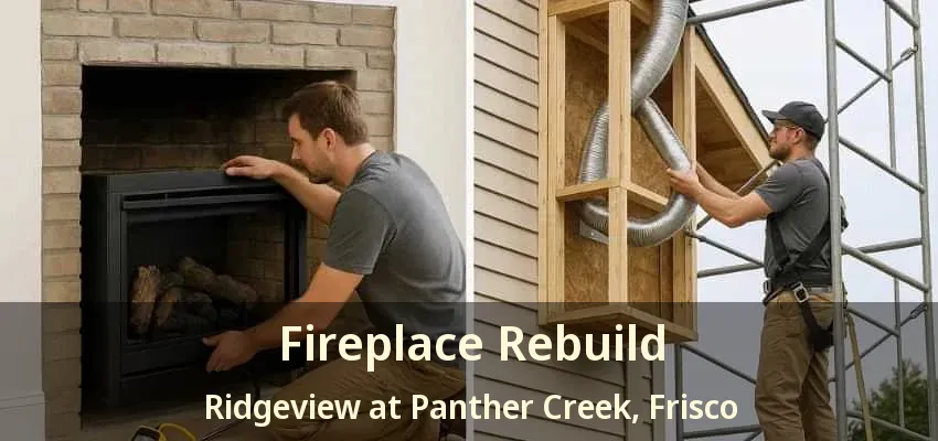 Fireplace Rebuild Ridgeview at Panther Creek, Frisco - TX