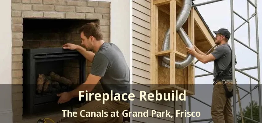Fireplace Rebuild The Canals at Grand Park, Frisco - TX