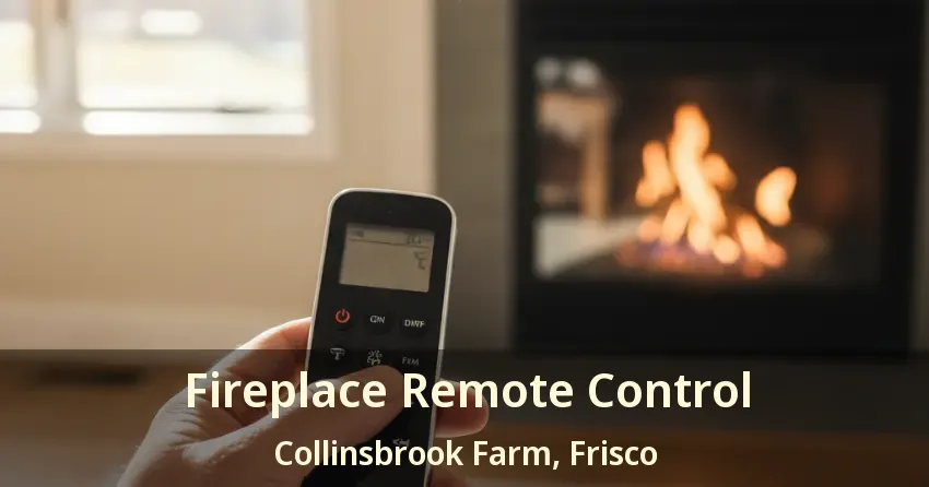 Fireplace Remote Control Collinsbrook Farm, Frisco - TX