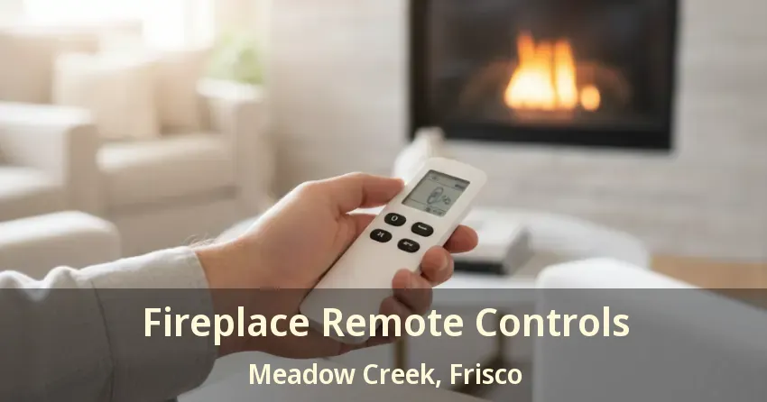 Fireplace Remote Controls Meadow Creek, Frisco - TX