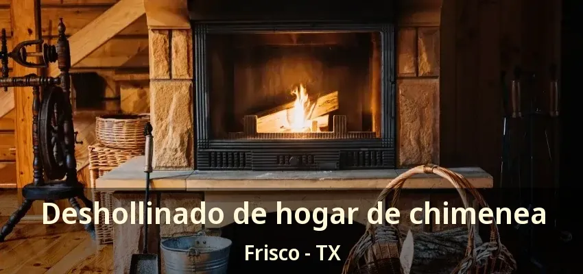 Deshollinado de hogar de chimenea Frisco - TX