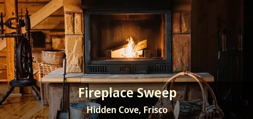 Fireplace Sweep Hidden Cove, Frisco - TX