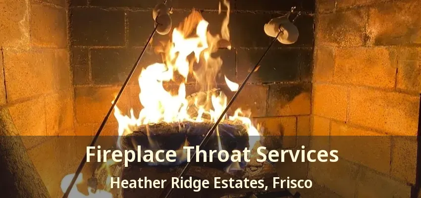 Fireplace Throat Services Heather Ridge Estates, Frisco - TX