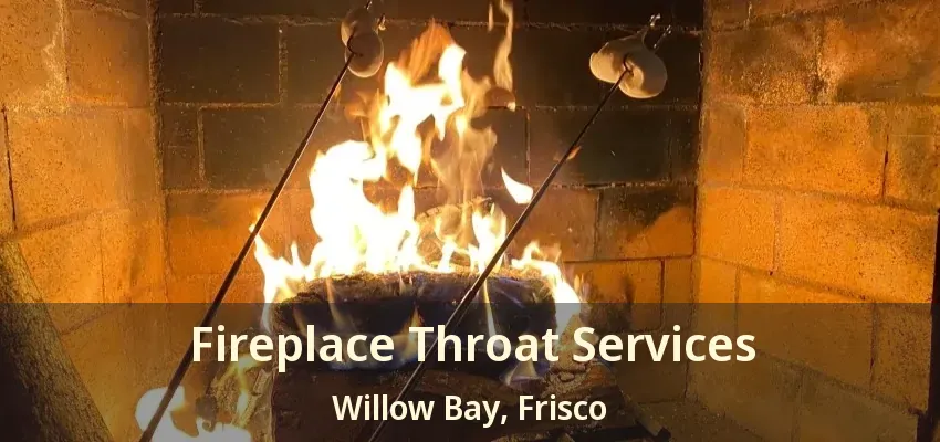 Fireplace Throat Services Willow Bay, Frisco - TX
