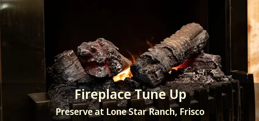 Fireplace Tune Up Preserve at Lone Star Ranch, Frisco - TX