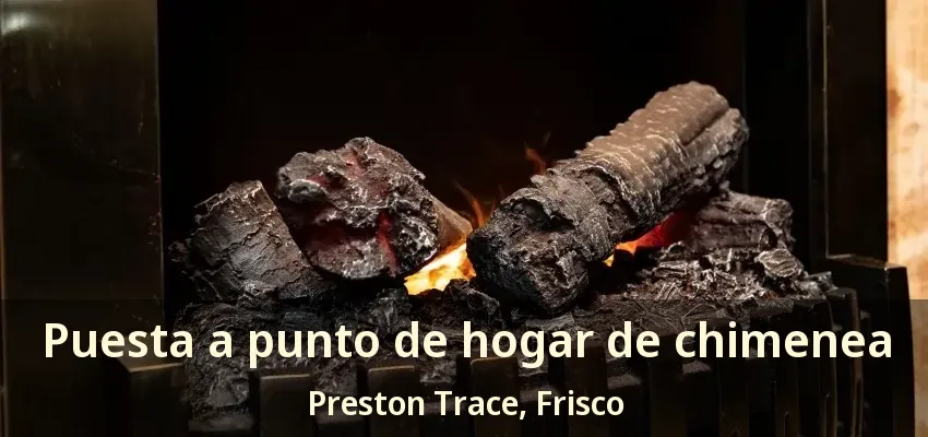 Puesta a punto de hogar de chimenea Preston Trace, Frisco - TX