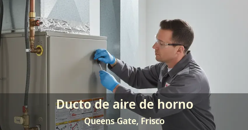 Ducto de aire de horno Queens Gate, Frisco - TX Ducto de aire de horno Queens Gate, Frisco - TX