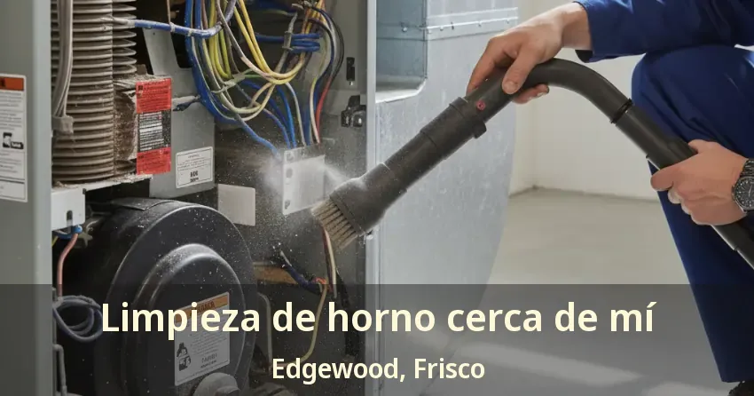Limpieza de horno cerca de mí Edgewood, Frisco - TX