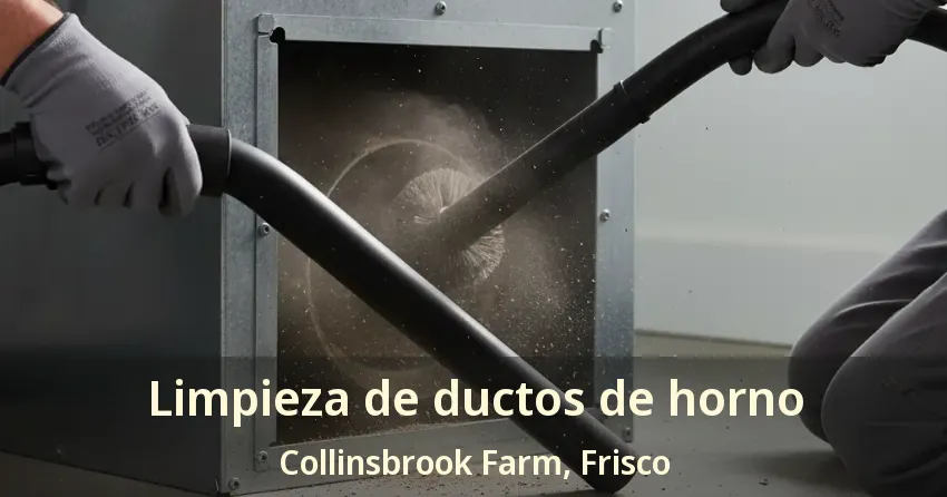 Limpieza de ductos de horno Collinsbrook Farm, Frisco - TX