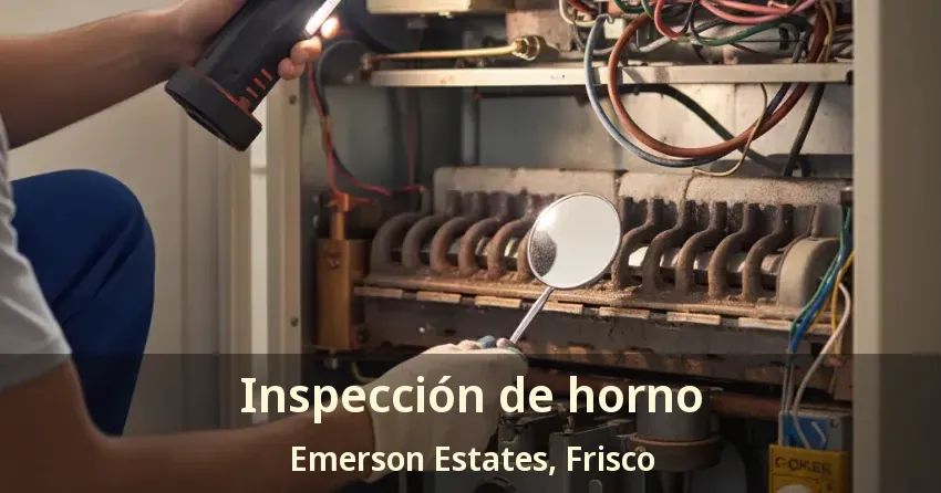 Inspección de horno Emerson Estates, Frisco - TX Inspección de horno Emerson Estates, Frisco - TX