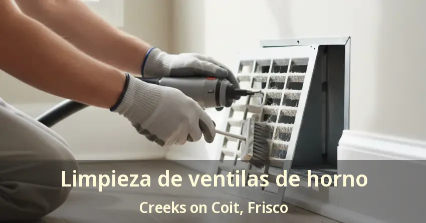 Limpieza de ventilas de horno Creeks on Coit, Frisco - TX