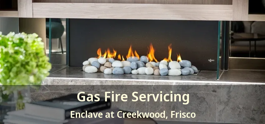 Gas Fire Servicing Enclave at Creekwood, Frisco - TX