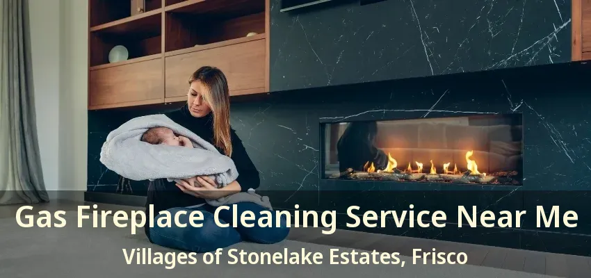 Gas Fireplace Cleaning Service Near Me Villages of Stonelake Estates, Frisco - TX