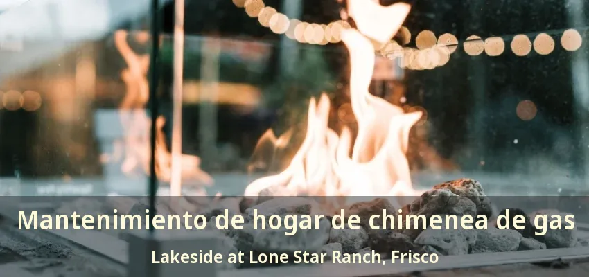 Mantenimiento de hogar de chimenea de gas Lakeside at Lone Star Ranch, Frisco - TX
