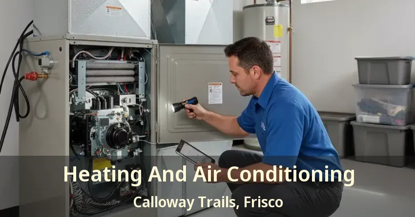 Heating And Air Conditioning Calloway Trails, Frisco - TX