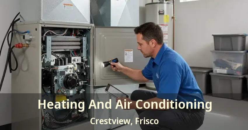Heating And Air Conditioning Crestview, Frisco - TX