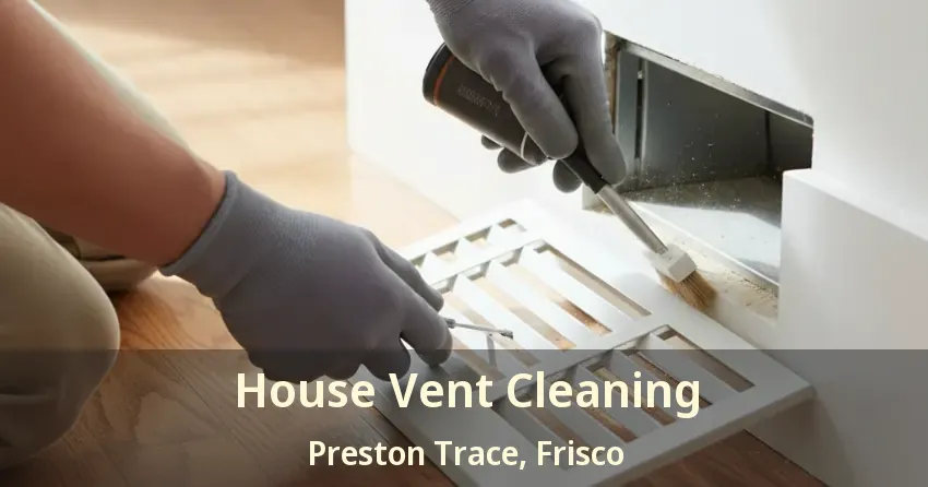 House Vent Cleaning Preston Trace, Frisco - TX