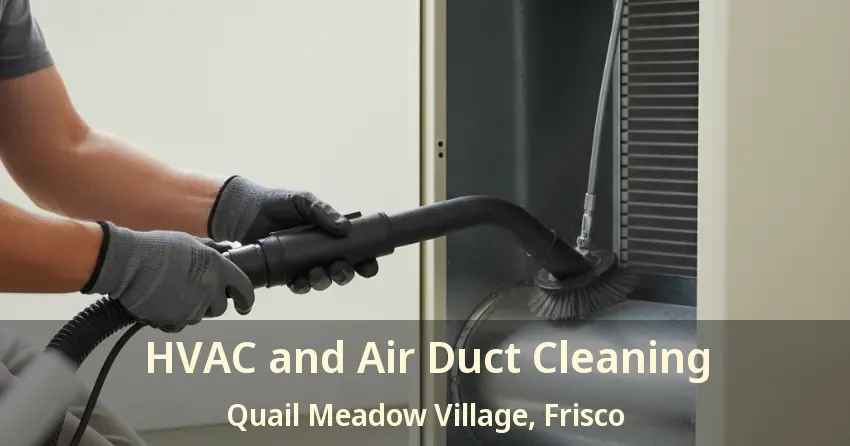 HVAC and Air Duct Cleaning Quail Meadow Village, Frisco - TX