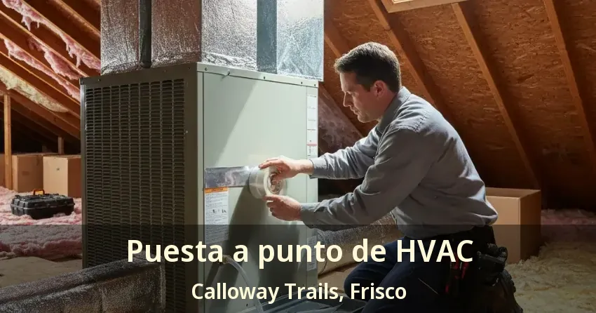 Puesta a punto de HVAC Calloway Trails, Frisco - TX