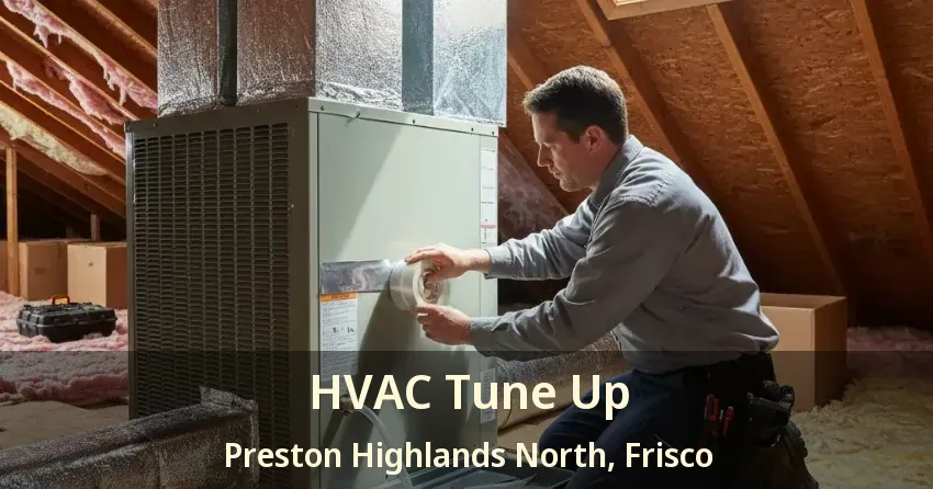 HVAC Tune Up Preston Highlands North, Frisco - TX