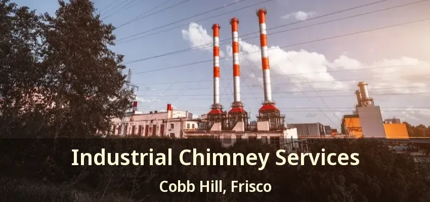 Industrial Chimney Services Cobb Hill, Frisco - TX
