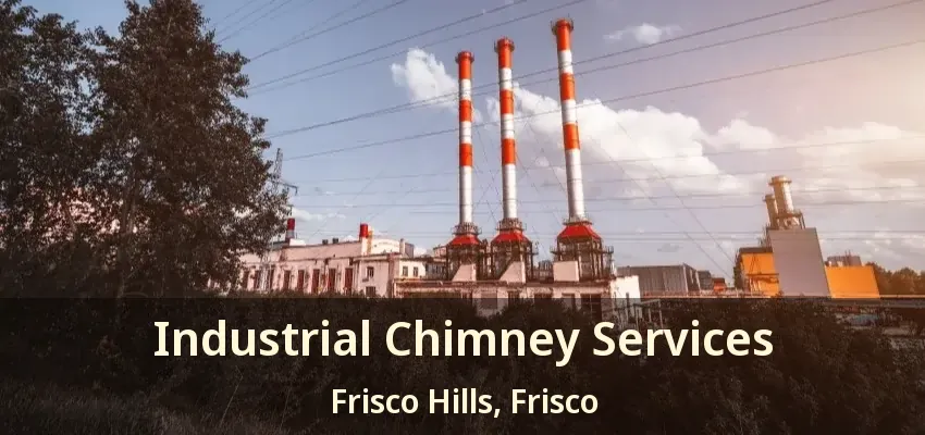 Industrial Chimney Services Frisco Hills, Frisco - TX