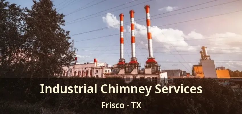 Industrial Chimney Services Frisco - TX